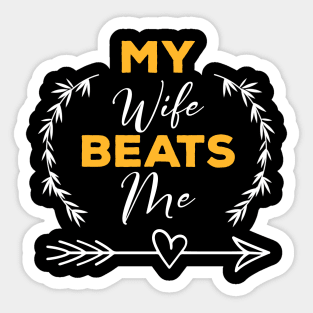 My-Wife-Beats-Me-Husband-Funny Sticker